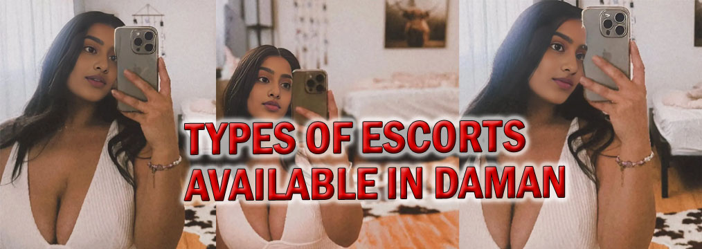 Types of Escorts Available in Daman